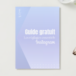 guide gratuit les réglages essentiels instagram